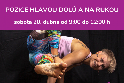 Workshop JÓGOVÉ POZICE HLAVOU DOLŮ A NA RUKOU - sobota 20. dubna 19