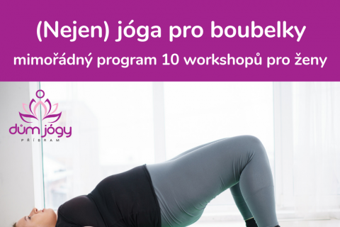 (Nejen) JÓGA PRO BOUBELKY  - mimořádný program 10 workshopů