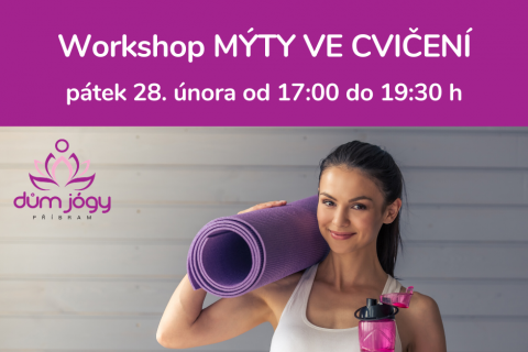 Workshop MÝTY VE CVIČENÍ - pátek 28. února 20