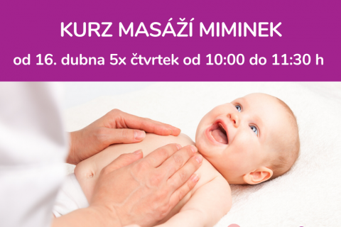 KURZ MASÁŽÍ MIMINEK - začínáme 16. dubna 20