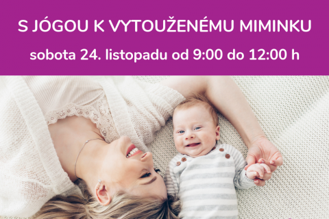 Workshop S JÓGOU K VYTOUŽENÉMU MIMINKU