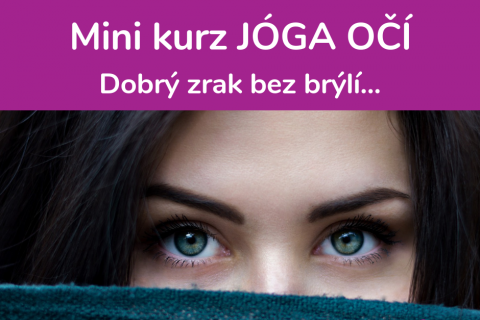 Mini kurz JÓGA OČÍ - dobrý zrak bez brýlí