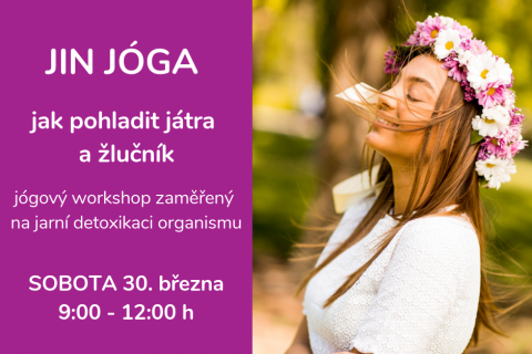 Workshop - JIN JÓGA a jak pohladit játra a žlučník - sobota 30. března 19