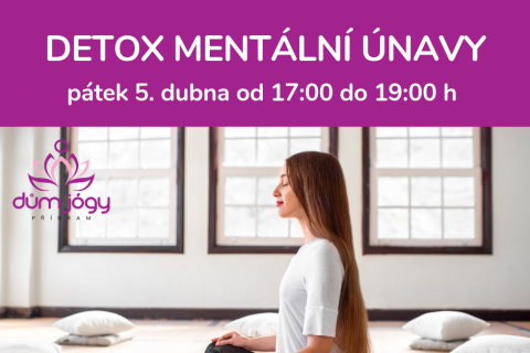 Workshop jógové terapie - DETOX MENTÁLNÍ ÚNAVY - pátek 5. dubna 19